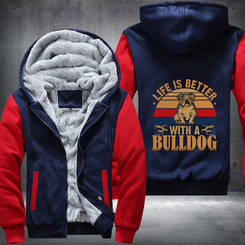 Life is better with a bulldog Fleece Hoodies Jacket