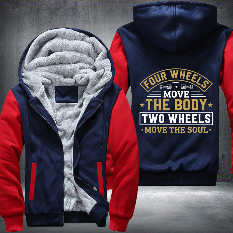 Four Wheels Move The Body Two Wheels Move The Soul Fleece Hoodies Jacket
