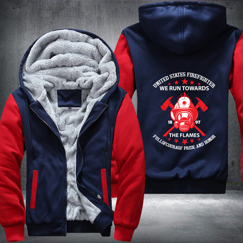 United States Firefighter We Run Towards The Flames Fleece Hoodies Jacket