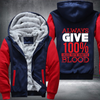 Always Give 100% Unless You're Donating Blood Fleece Hoodies Jacket