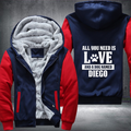 all you need is love and a dog Named Diego Fleece Hoodies Jacket