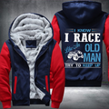 I Know I Race Like An Old Man Try To Keep Up Fleece Hoodies Jacket