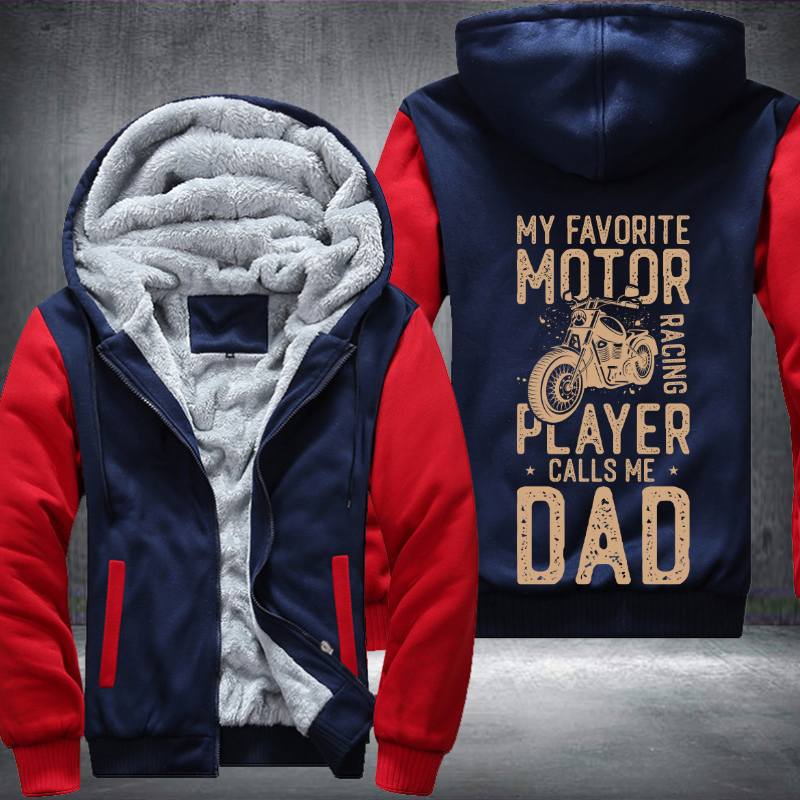My Favorite Motor Racing Player Calls Me Dad Fleece Hoodies Jacket