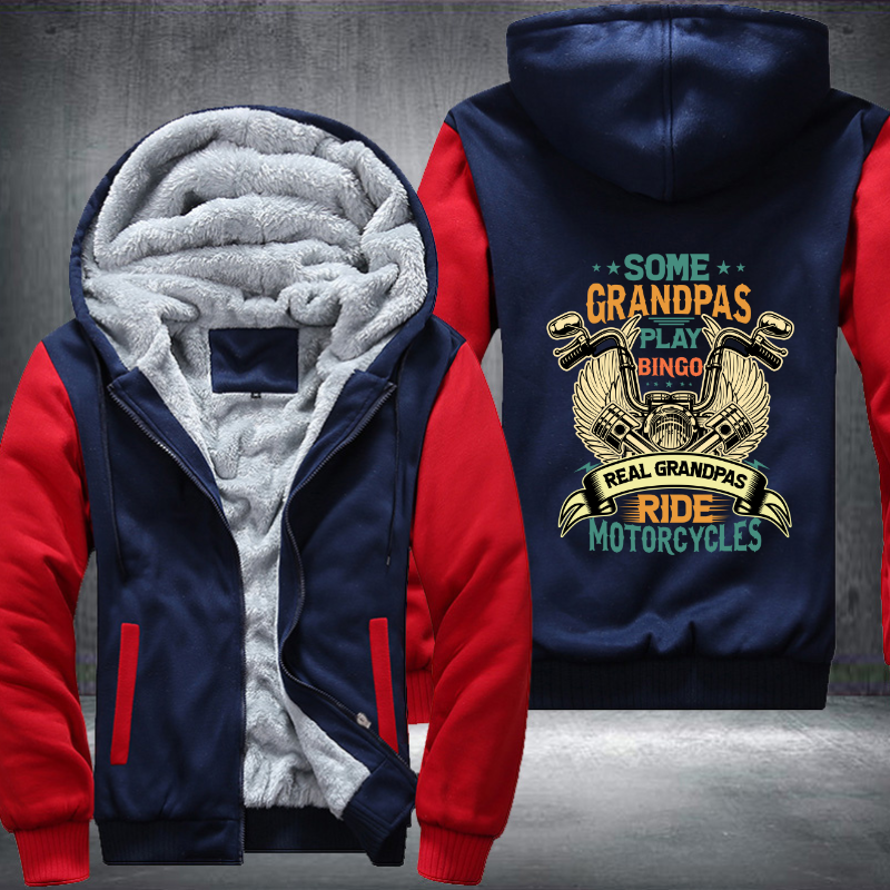 Some Grandpas Play Bingo Real Grandpas Ride Motorcycles Funny Biker Grandpas Fleece Hoodies Jacket