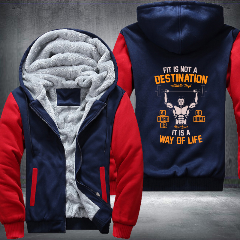 Fit Is Not A Destination It Is A Way Of Life Fleece Hoodies Jacket