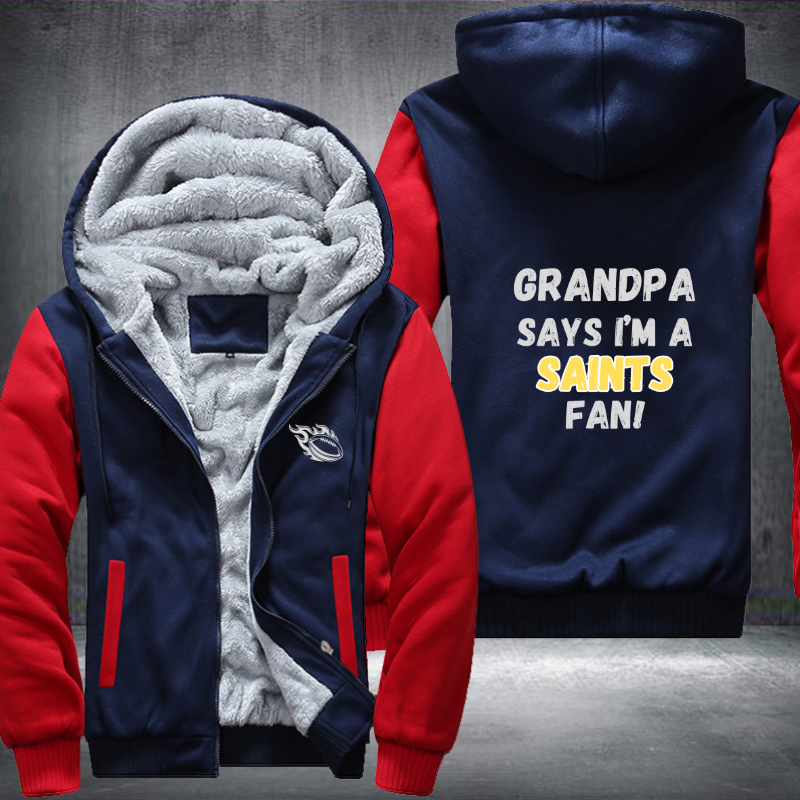 Grandpa Says I'm A Saints Fan Fleece Hoodies Jacket