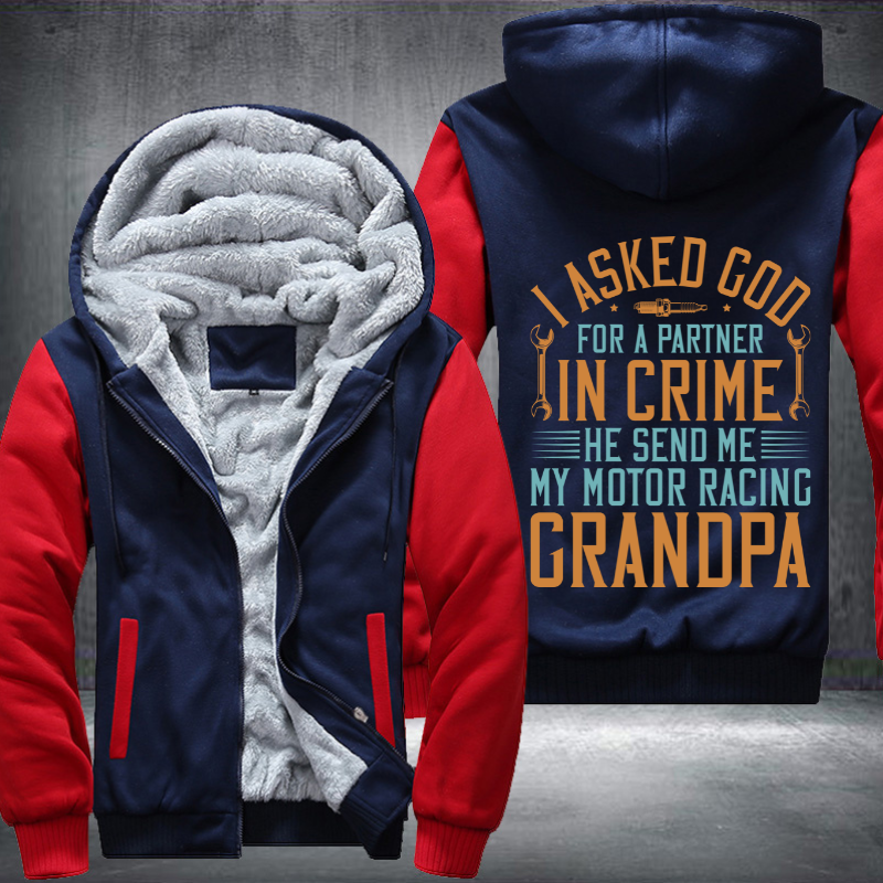 I Asked God For A Partner In Crime He Send Me My Motor Racing Grandpa Fleece Hoodies Jacket