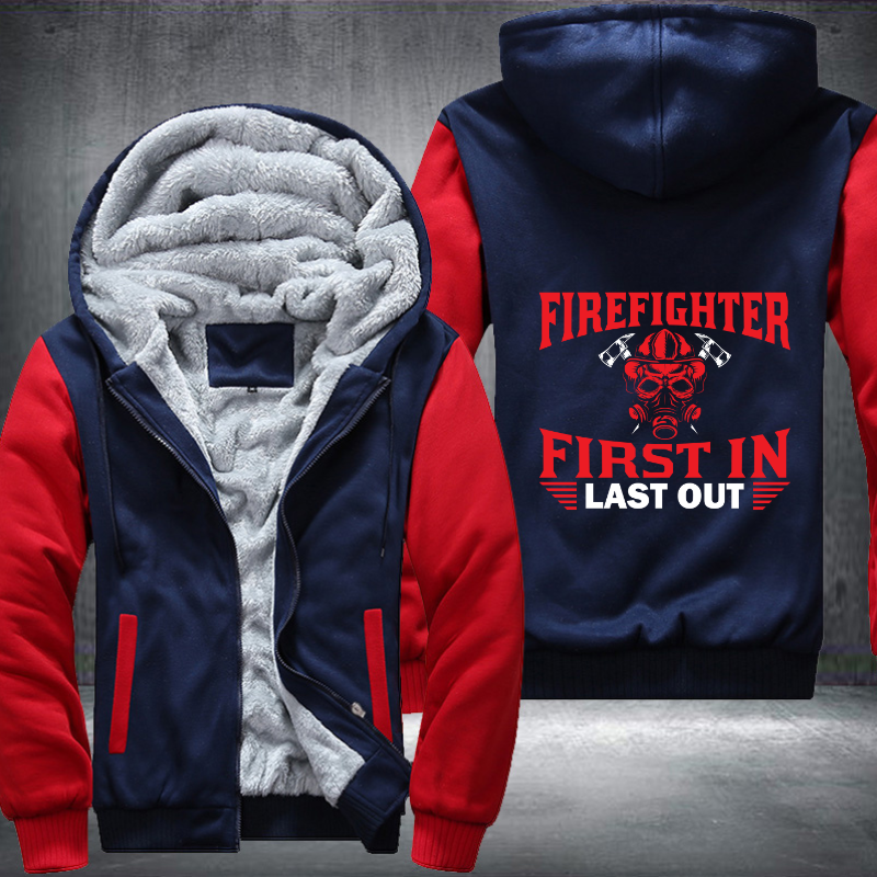 Firefighter First In Last Out Fleece Hoodies Jacket