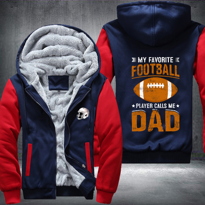 My Favorite Football Player calls me dad Fleece Hoodies Jacket