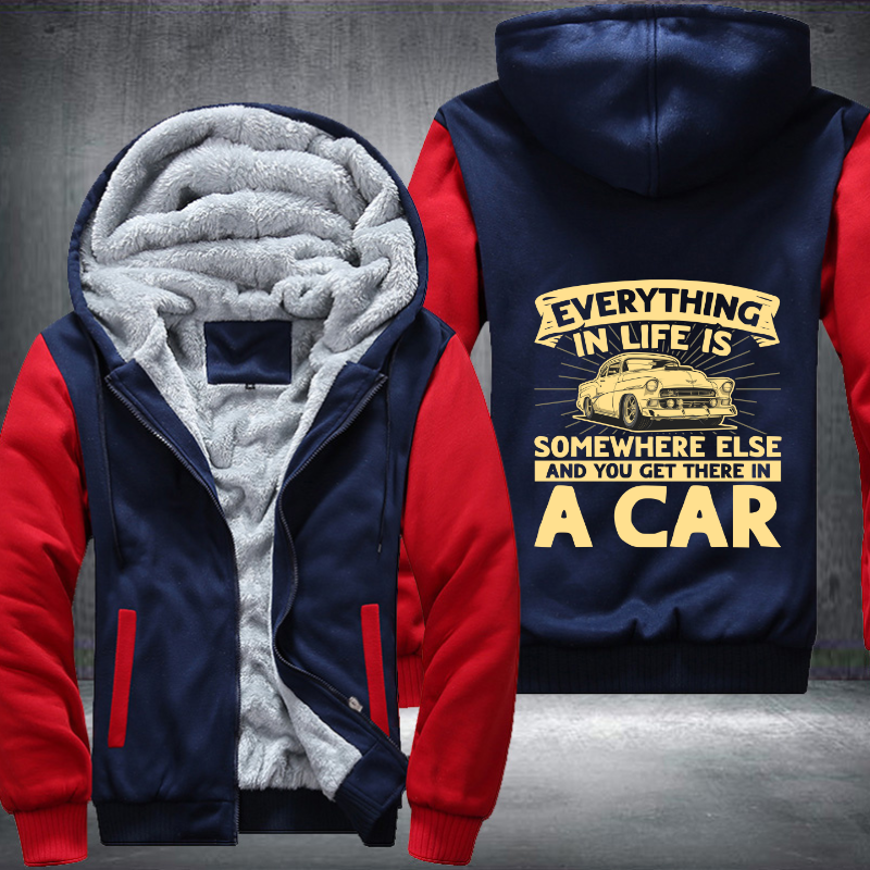 Everything in life is somewhere Fleece Hoodies Jacket