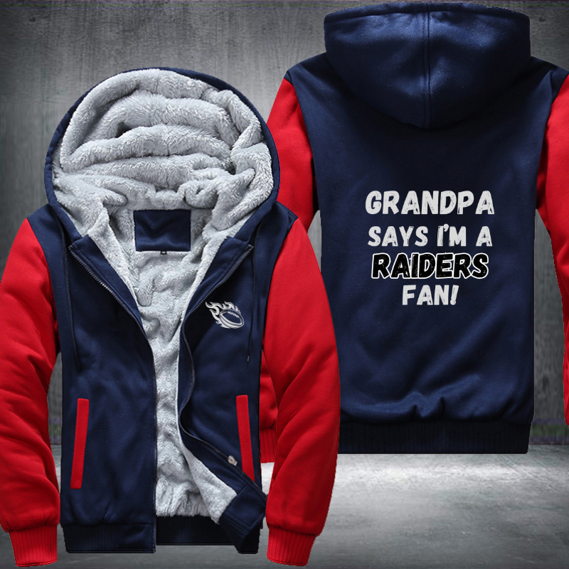 Grandpa Says I'm A Raiders Fan Fleece Hoodies Jacket