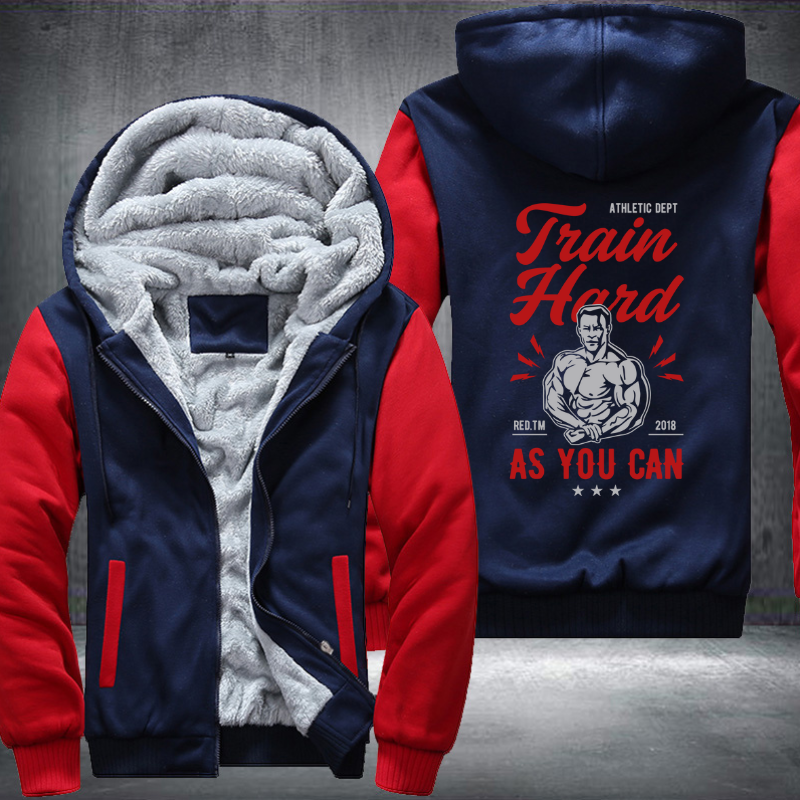 Train Hard As You Can Fleece Hoodies Jacket