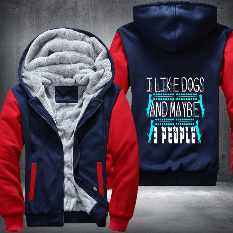 I Like Dogs And Maybe 3 People Fleece Hoodies Jacket