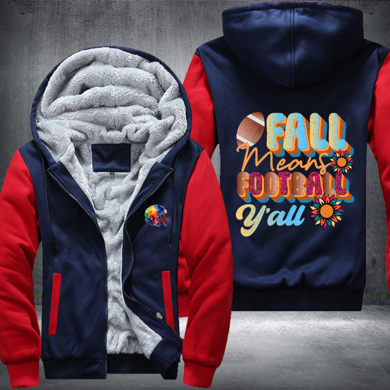 Fall Means Football Y'all Fleece Hoodies Jacket