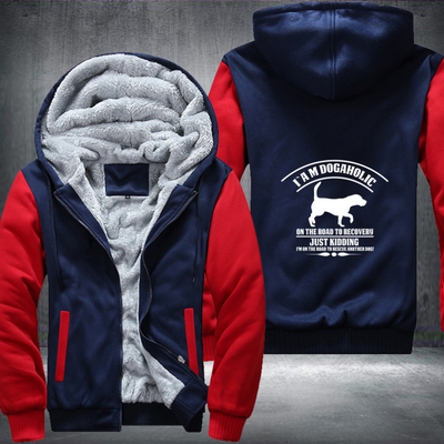 i a m dogaholic on the road to recovery just kidding i m on the road to rescue another dog Fleece Hoodies Jacket