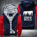 Be bold Fleece Hoodies Jacket