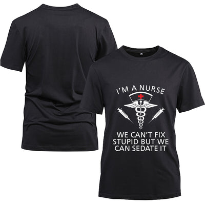 I'm a nurse we can't fix stupid but we an sedate it Cotton Black Short Sleeve T-Shirt
