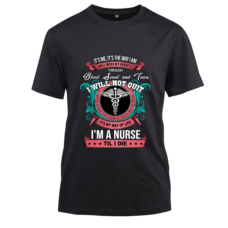 I'm a nurse til I die Cotton Black Short Sleeve T-Shirt
