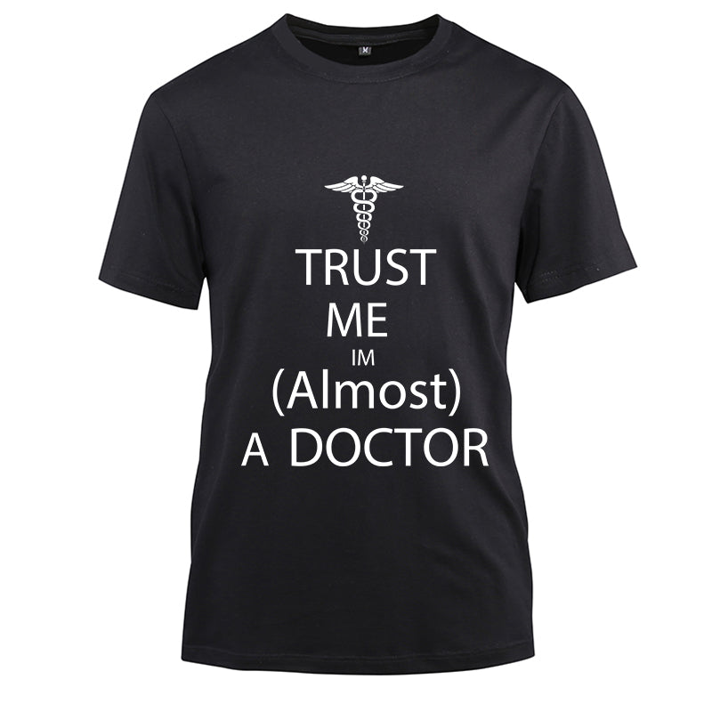 Trust me im (almost) a doctor Cotton Black Short Sleeve T-Shirt