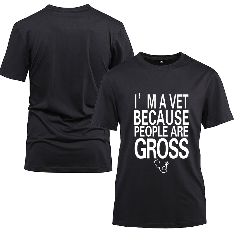I'm a vet because people are gross Cotton Black Short Sleeve T-Shirt