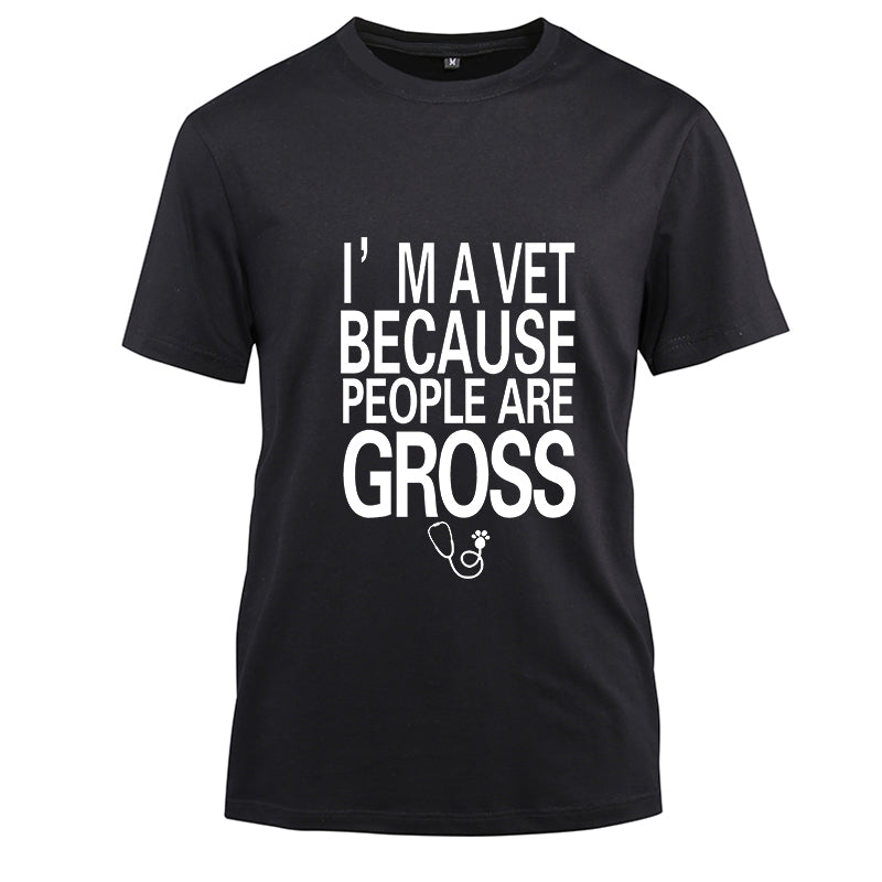 I'm a vet because people are gross Cotton Black Short Sleeve T-Shirt