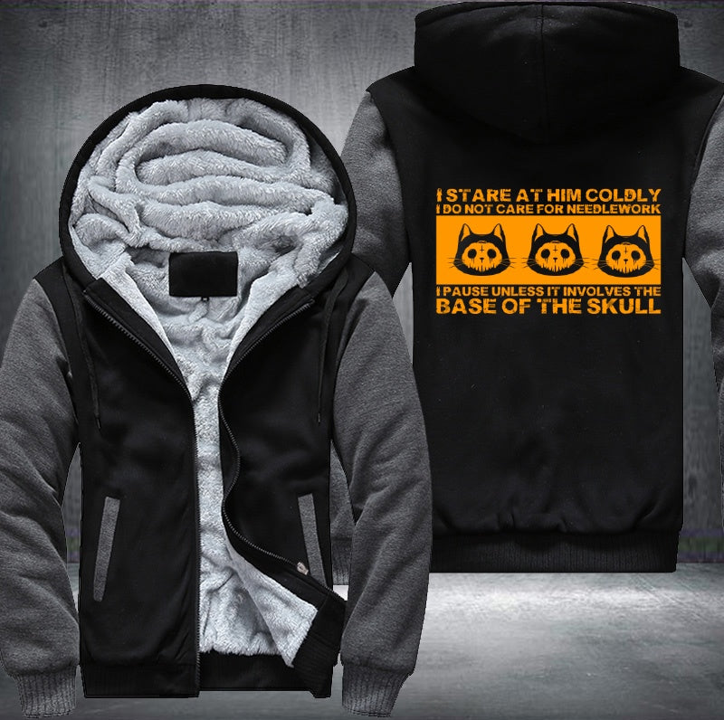 I pause unless it involves the base of the skull Fleece Hoodies Jacket