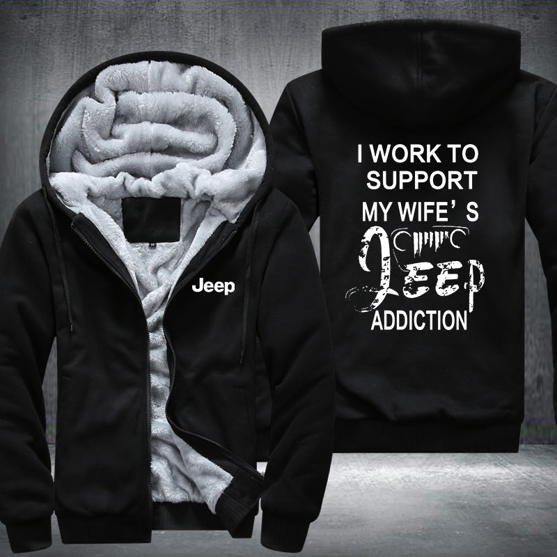 I work to support my wife's JEEP addiction Fleece Hoodies Jacket