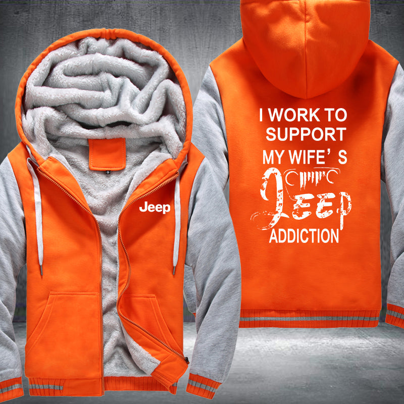 I work to support my wife's JEEP addiction Fleece Hoodies Jacket