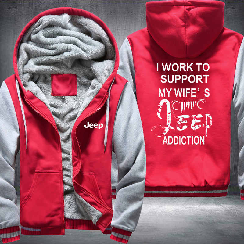 I work to support my wife's JEEP addiction Fleece Hoodies Jacket