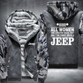 All woman are created equal but only the finest drive a Jeep Fleece Hoodies Jacket