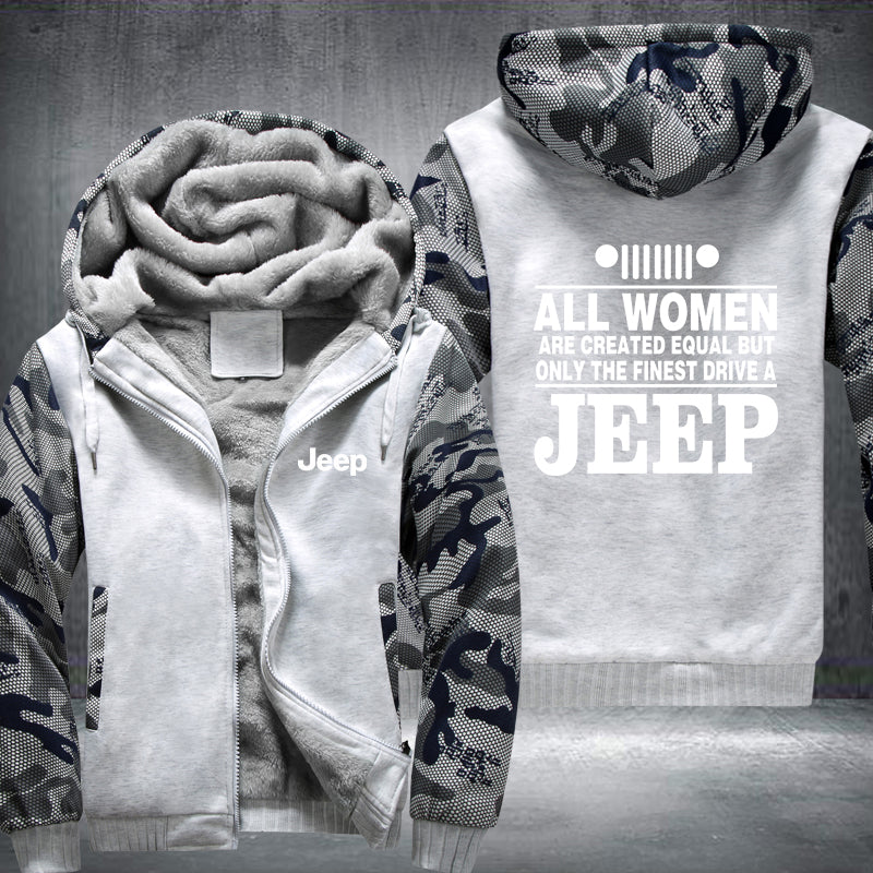 All woman are created equal but only the finest drive a Jeep Fleece Hoodies Jacket