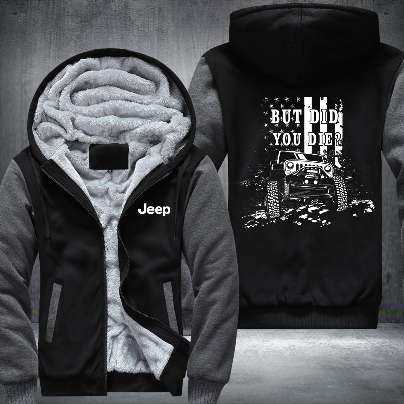 JEEP But Did You Die? Fleece Hoodies Jacket