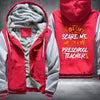 You Can't Scare Me I'm A Preschool Teacher Fleece Hoodies Jacket