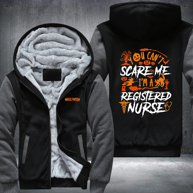 You Can't Scare Me I'm A Registered Nurse Fleece Hoodies Jacket