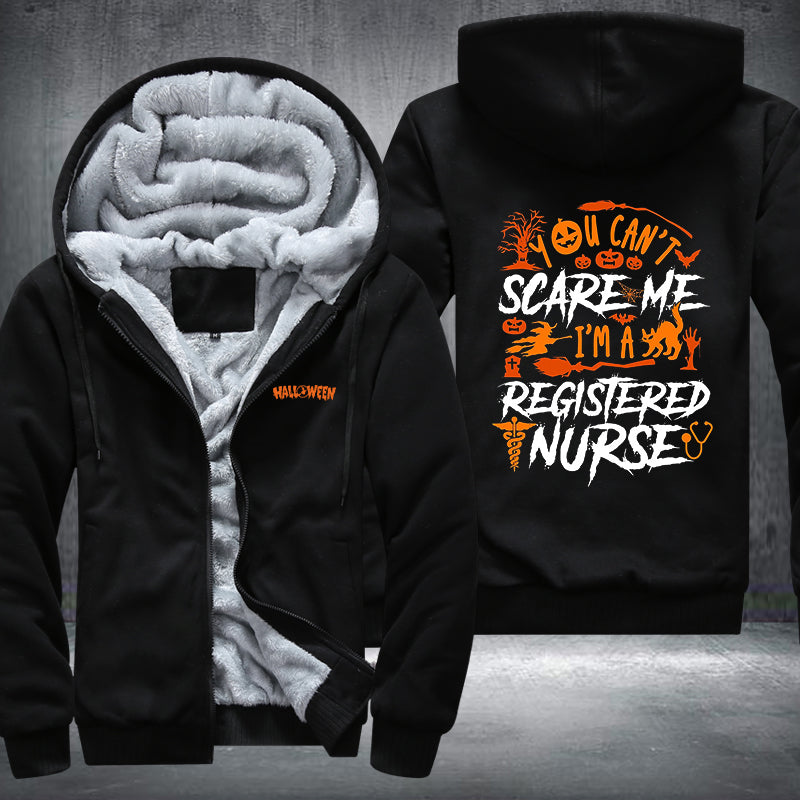 You Can't Scare Me I'm A Registered Nurse Fleece Hoodies Jacket