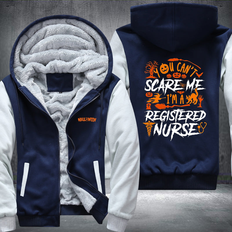 You Can't Scare Me I'm A Registered Nurse Fleece Hoodies Jacket