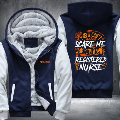 You Can't Scare Me I'm A Registered Nurse Fleece Hoodies Jacket