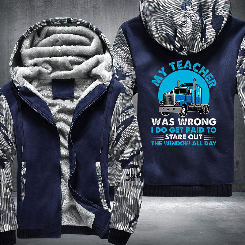 My teacher was wrong I do get paid to stare out the window all day Fleece Hoodies Jacket