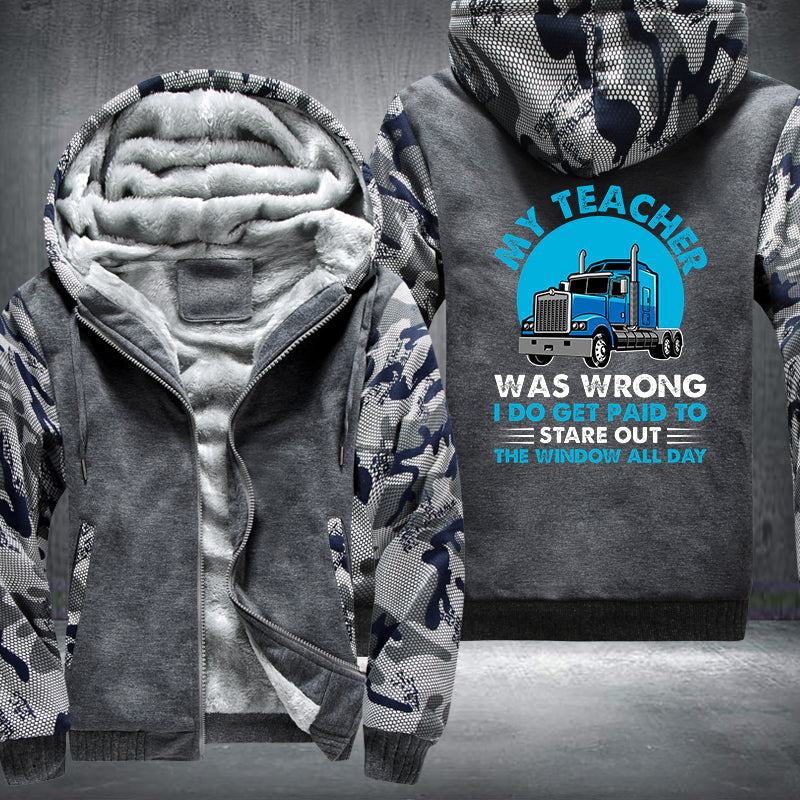 My teacher was wrong I do get paid to stare out the window all day Fleece Hoodies Jacket