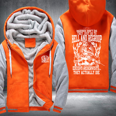 Marine don't die they just go to hell and regroup Fleece Hoodies Jacket