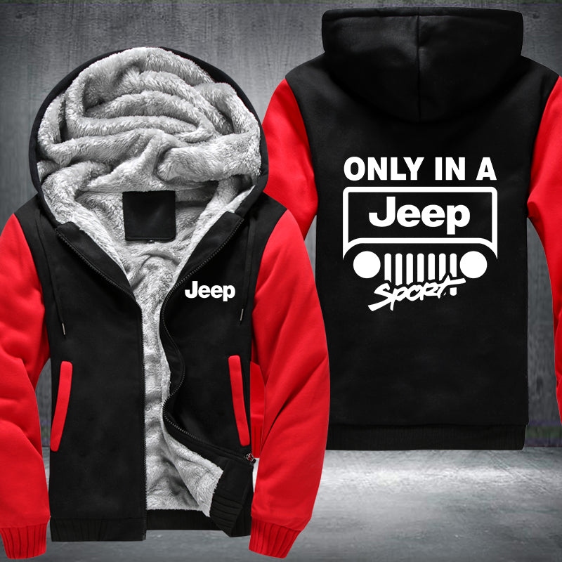 Only in a Jeep Fleece Hoodies Jacket