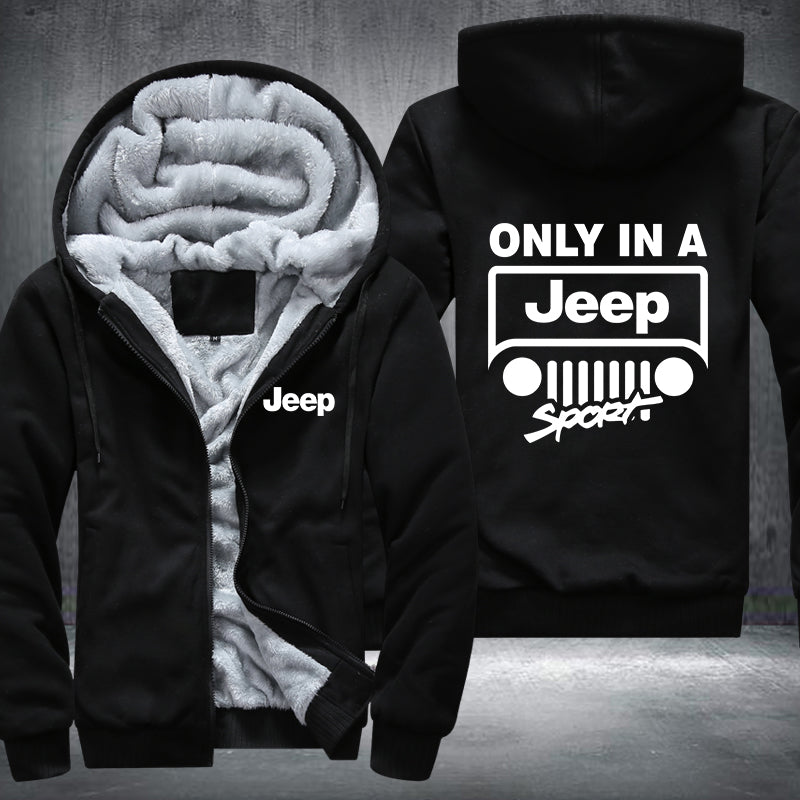 Only in a Jeep Fleece Hoodies Jacket