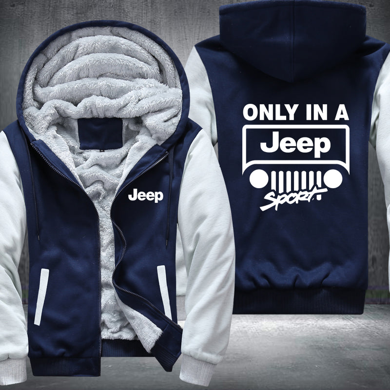Only in a Jeep Fleece Hoodies Jacket