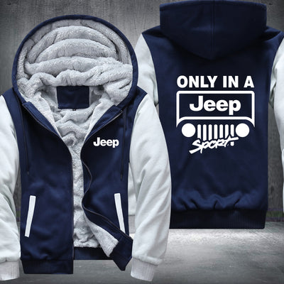 Only in a Jeep Fleece Hoodies Jacket