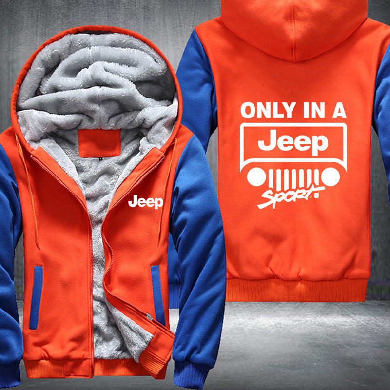 Only in a Jeep Fleece Hoodies Jacket