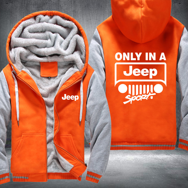 Only in a Jeep Fleece Hoodies Jacket