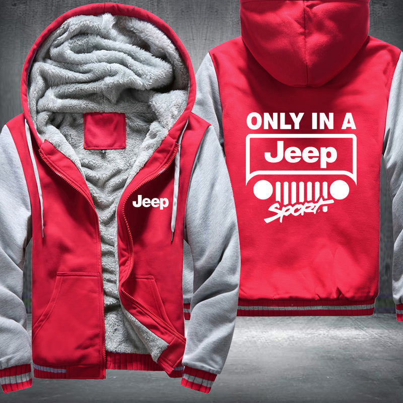 Only in a Jeep Fleece Hoodies Jacket