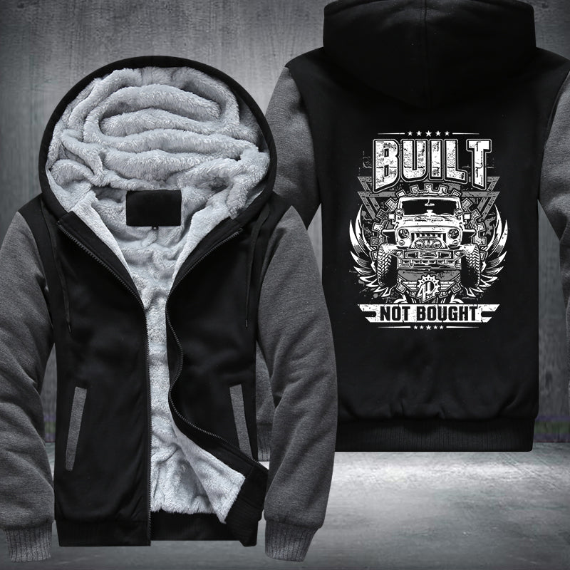 Built not bought Fleece Hoodies Jacket