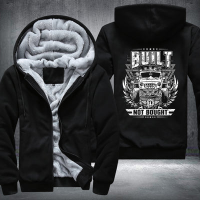 Built not bought Fleece Hoodies Jacket