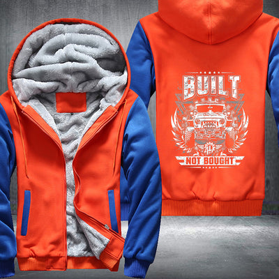 Built not bought Fleece Hoodies Jacket